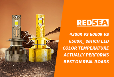 4300K vs 6000K vs 6500K: Which LED Color Temperature Actually Performs Best on Real Roads?